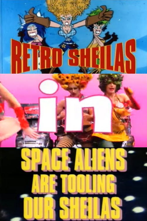 Retro Sheilas in Space Aliens are Tooling our Sheilas (1996) poster