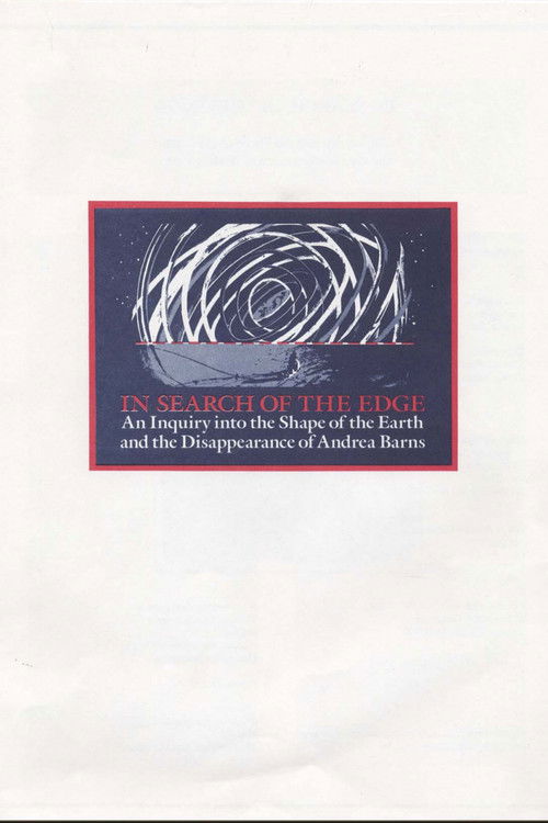 In Search of the Edge: An Inquiry into the Shape of the Earth and the Disappearance of Andrea Barns (1990) poster