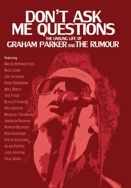 Don't Ask Me Questions: The Unsung Life of Graham Parker & The Rumour (2012) poster