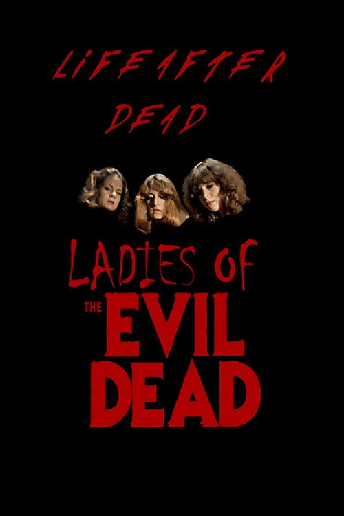 Life After Dead: The Ladies of the Evil Dead (2007) poster