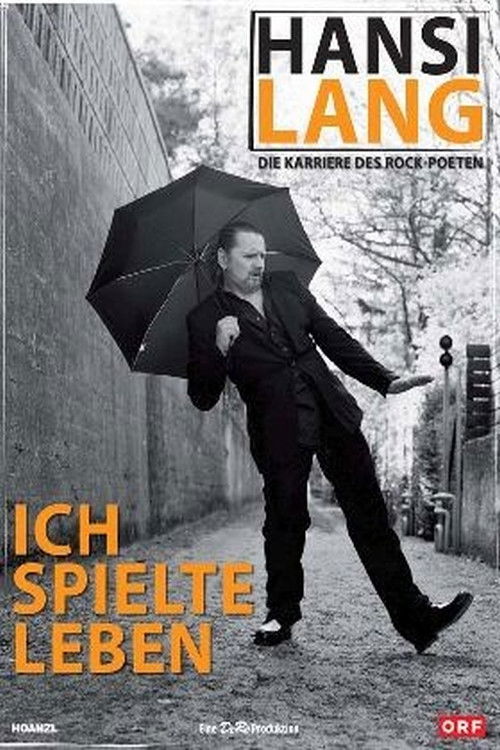 Hansi Lang - Ich Spielte Leben - Die Karriere des Rock Poeten (2007) poster