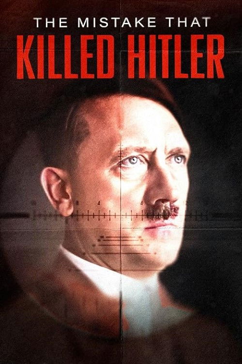 The Mistake that Killed Hitler (2023) poster