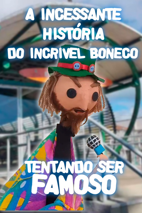 A Incessante História do Incrível Boneco Tentando ser Famoso (2023) poster
