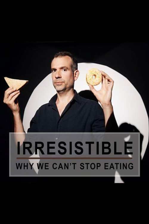 Irresistible: Why We Can't Stop Eating (2024) poster
