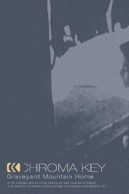 Chroma Key: Graveyard Mountain Home - Age 13 (2004) poster