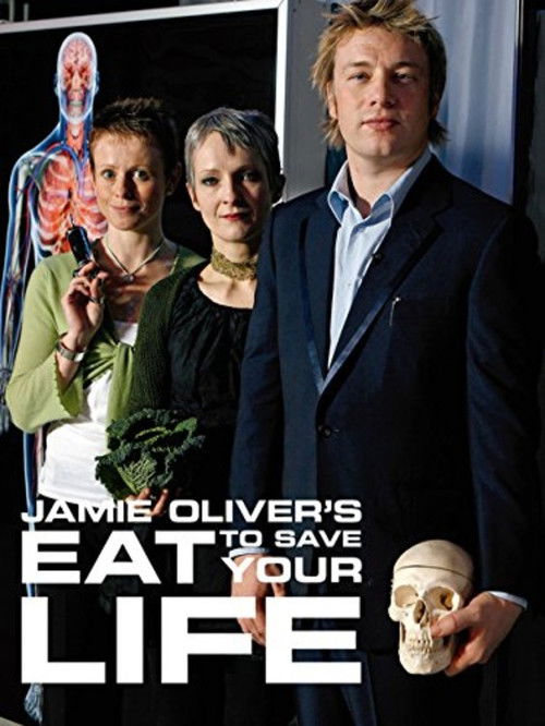 Jamie Oliver's Eat to Save Your Life (2008) poster