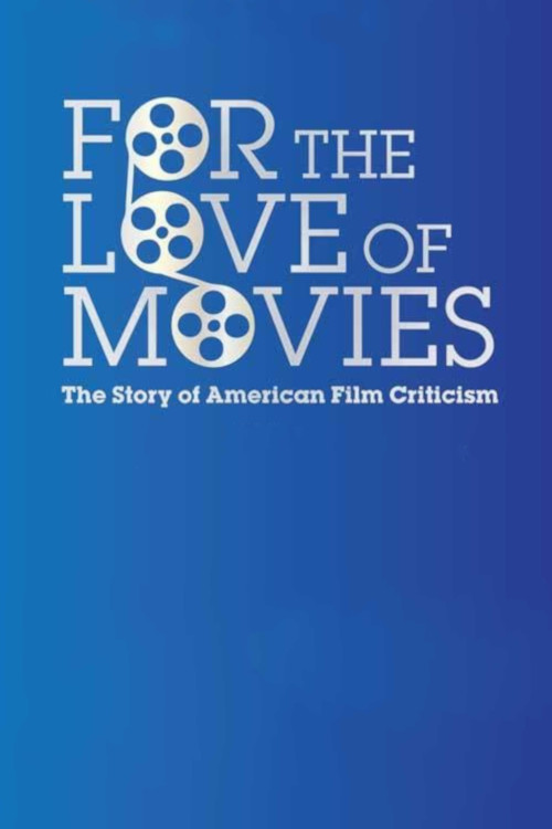 For the Love of Movies: The Story of American Film Criticism (2009) poster