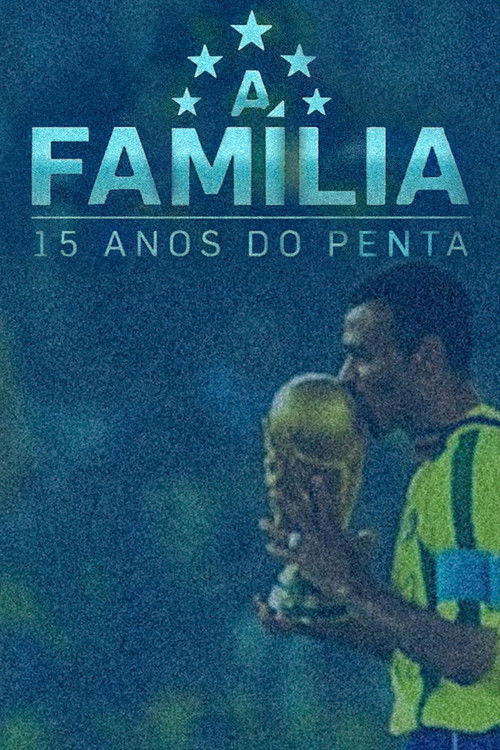 A Família – 15 Anos do Penta (2017) poster