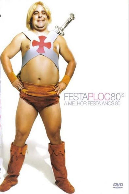 Festa PLOC 80's: A Melhor Festa Anos 80 (2006) poster
