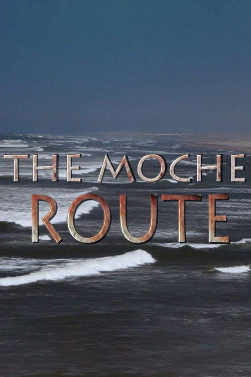 The Moche Route (2014) poster