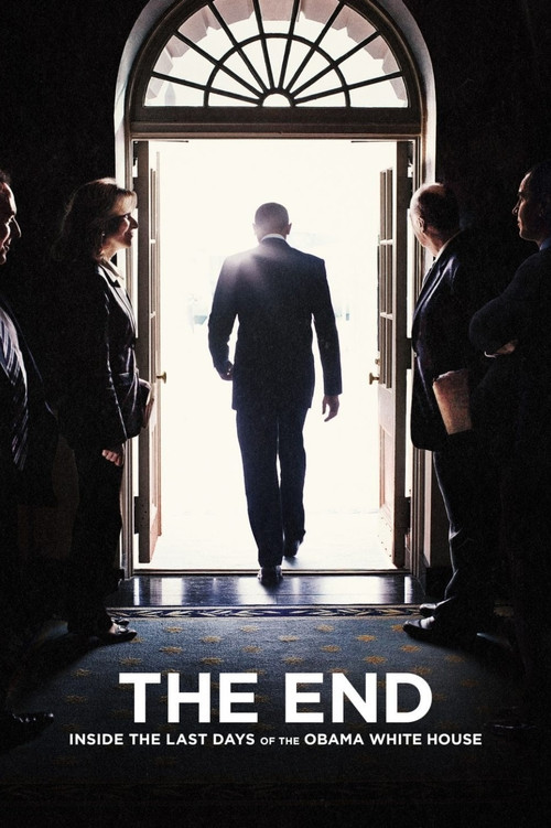 The End: Inside The Last Days of the Obama White House (2017) poster