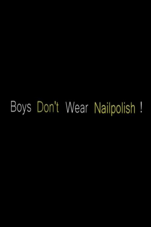 Boys Don't Wear Nailpolish! (2015) poster