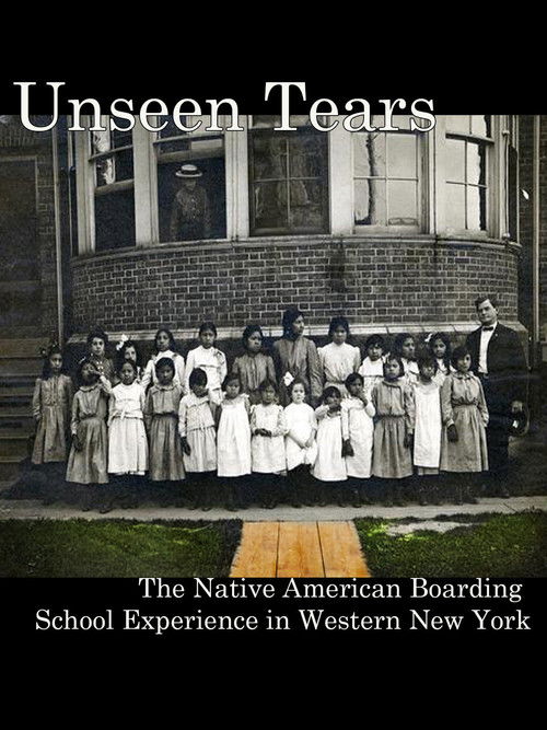 Unseen Tears: The Native American Boarding School Experience in Western New York (2009) poster