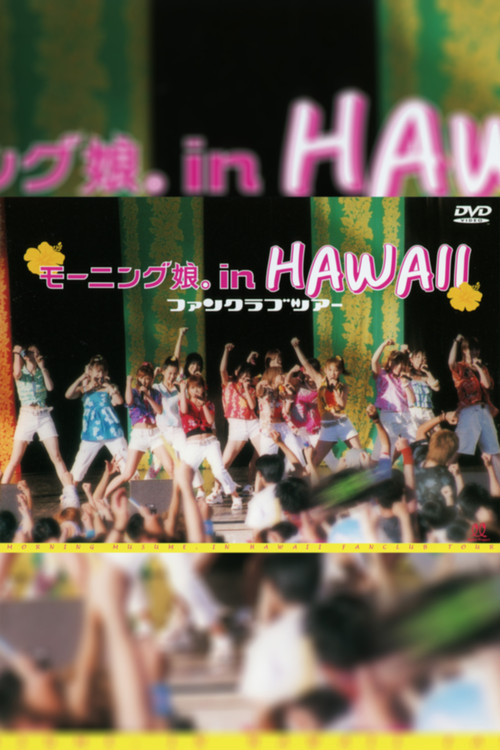 Hawaii FC Tour 2003 ~Morning Musume.~ (2003) poster