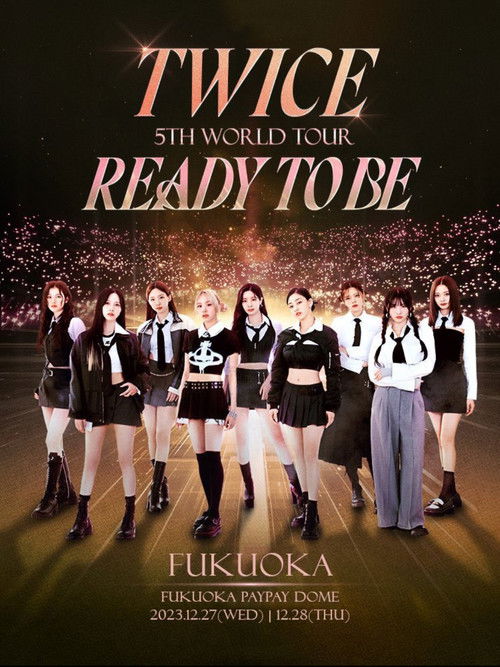 Beyond LIVE - TWICE 5TH WORLD TOUR 'Ready To Be': Fukuoka (2023) poster