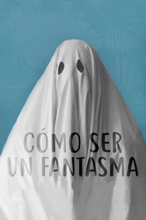 Cómo ser un fantasma (2020) poster