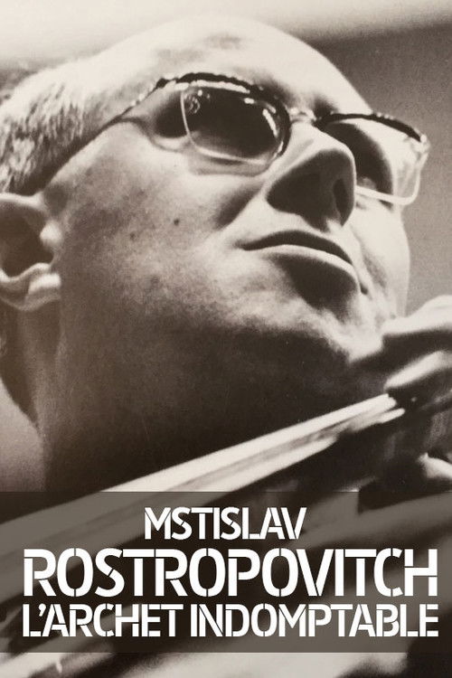 Rostropovich: L'archet Indomptable (2019) poster