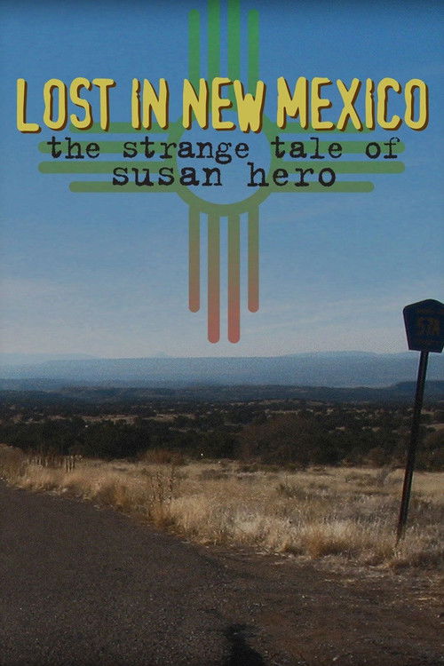 Lost in New Mexico: The Strange Tale of Susan Hero (2009) poster