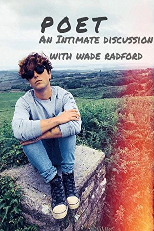 Poet: An Intimate Discussion with Wade Radford (2018) poster