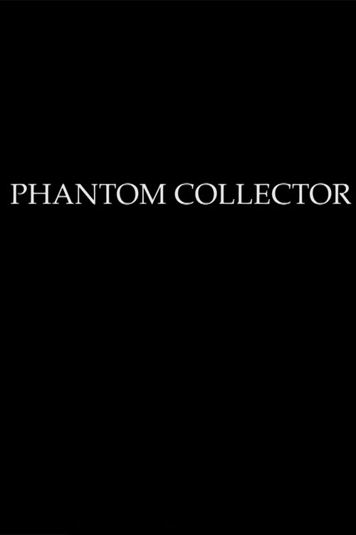 PHANTOM COLLECTOR (2017) poster