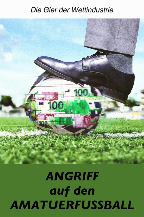 Angriff auf den Amateurfußball – Die Gier der Wettindustrie (2024) poster
