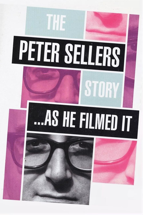 The Peter Sellers Story - As He Filmed It (2003) poster