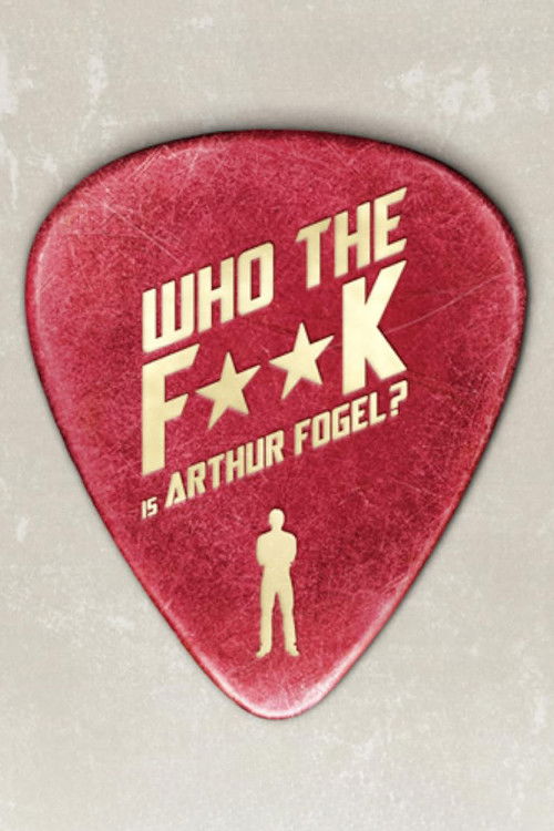 Who the F**K Is Arthur Fogel (2013) poster