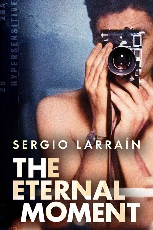 Sergio Larraín, The Eternal Moment (2021) poster