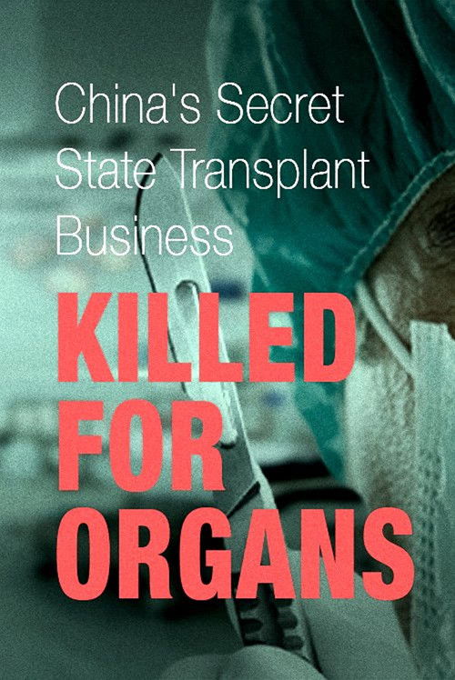 Killed for Organs: China's Secret State Transplant Business (2012) poster