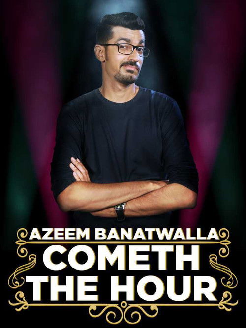 Azeem Banatwalla: Cometh The Hour (2017) poster