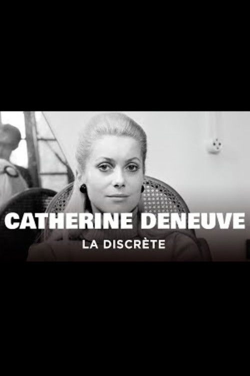Catherine Deneuve, la discrète : Des « Demoiselles de Rochefort » à « Indochine » (2018) poster