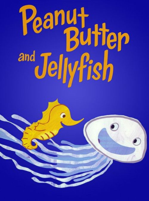 Peanut Butter and Jellyfish (2015) poster