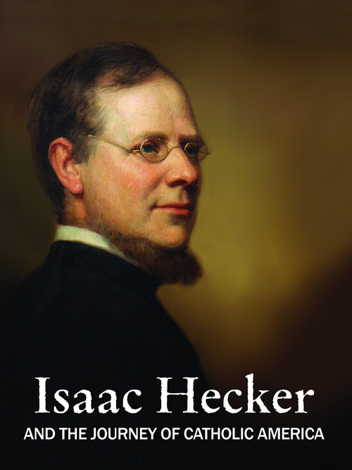 Isaac Hecker and the Journey of Catholic America poster
