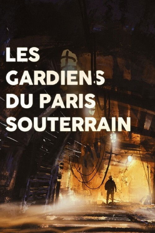 Les gardiens du Paris souterrain (2016) poster