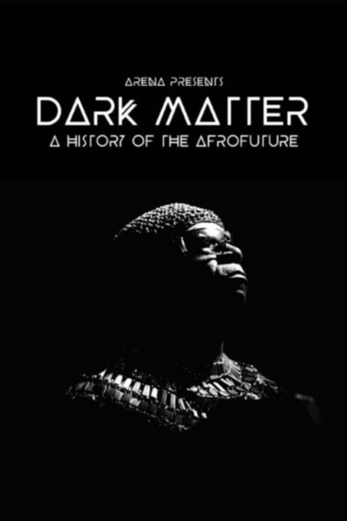 Dark Matter: A History of the Afrofuture (2021) poster
