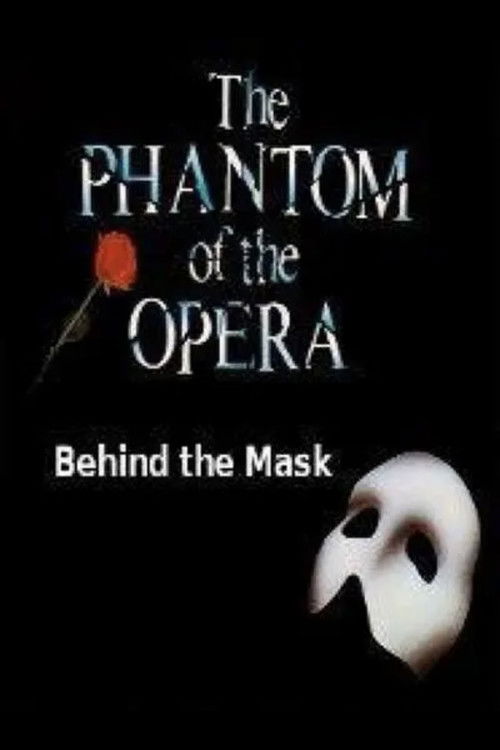Behind The Mask: The Phantom Of The Opera (2005) poster