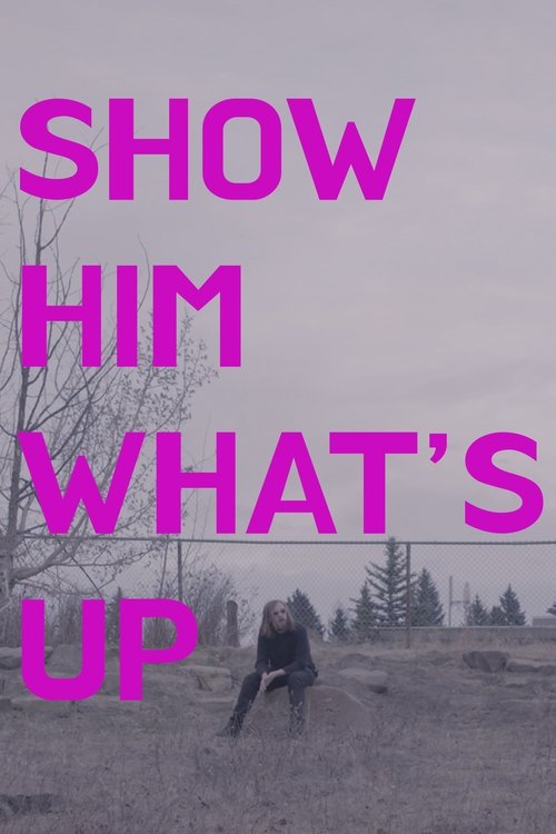 Show Him What's Up (2024) poster
