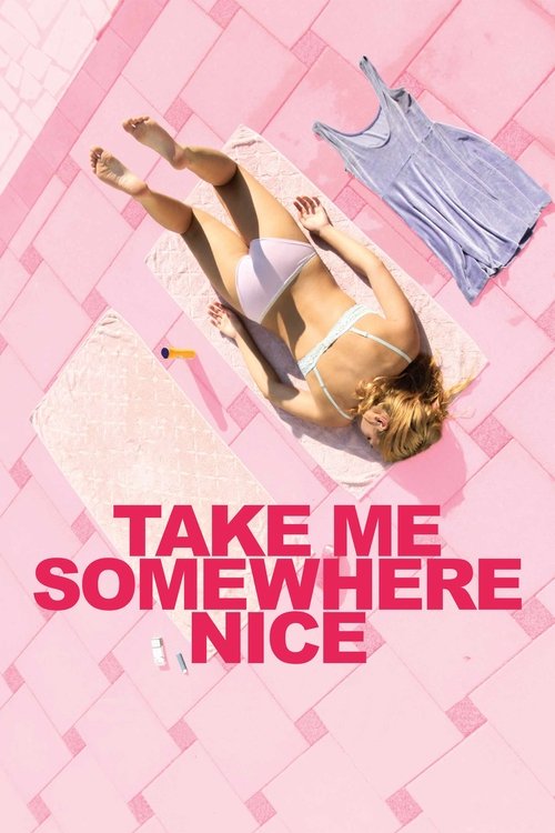 Take Me Somewhere Nice (2019) poster