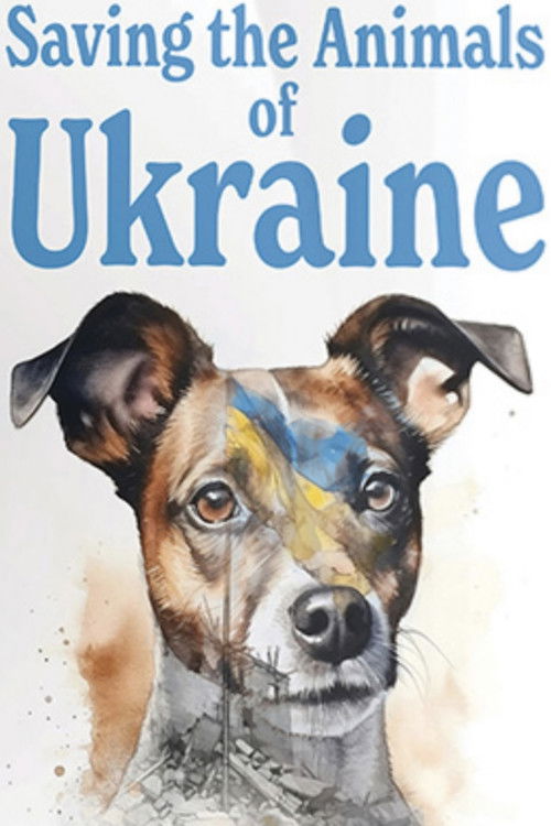 Saving the Animals of Ukraine (2024) poster