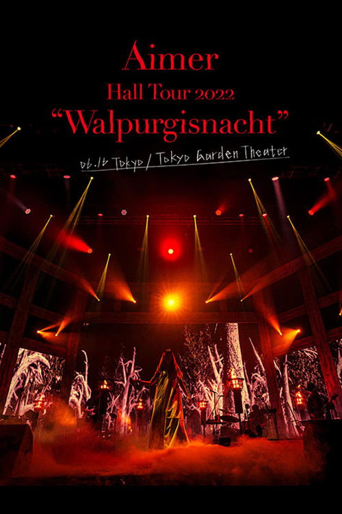 Aimer Hall Tour 2022 "Walpurgisnacht" Live at TOKYO GARDEN THEATER (2022) poster