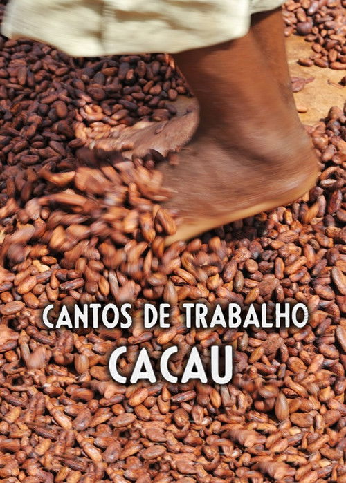 Cantos de Trabalho - Cacau (1976) poster