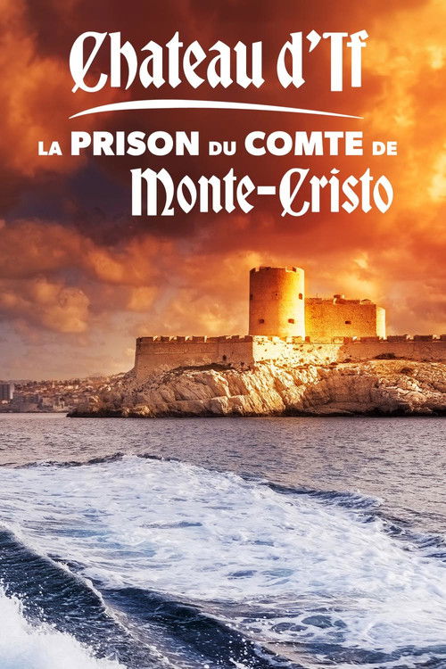 Château d'If : La Prison du comte de Monte-Cristo (2024) poster