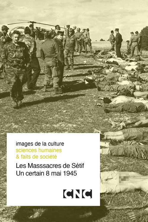 The Setif Massacres, a certain May 8, 1945 (1995) poster