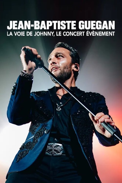 Jean-Baptiste Guegan : la voix de Johnny, le concert événement (2023) poster