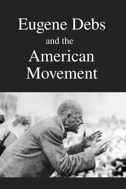 Eugene Debs and the American Movement (1977) poster