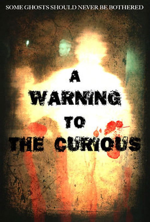 A Warning to the Curious (2013) poster