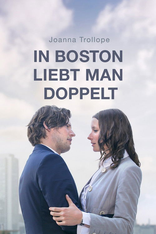 Joanna Trollope: In Boston liebt man doppelt (2009) poster