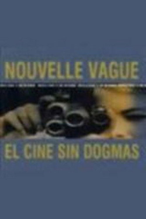 Nouvelle Vague : El cine sin dogmas (2000) poster