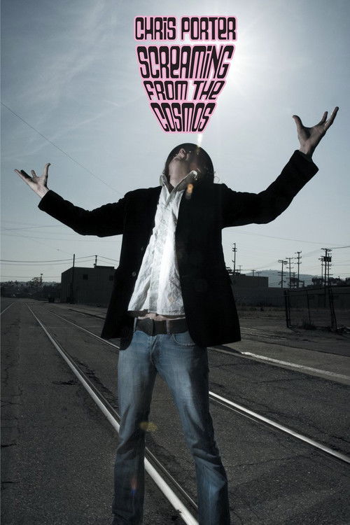 Chris Porter: Screaming from the Cosmos (2009) poster