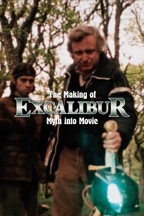 The Making of Excalibur: Myth into Movie (1981) poster